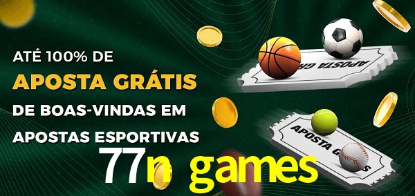 77n games Ate 100% de Aposta Gratis